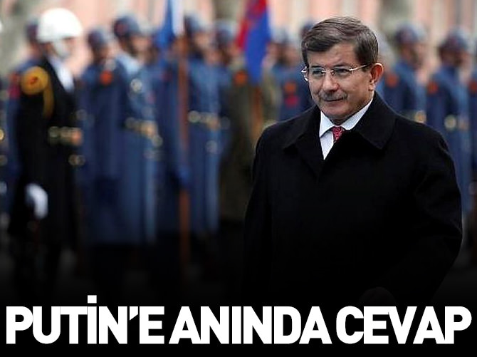 Davutoğlu'ndan Putin'e anında cevap!