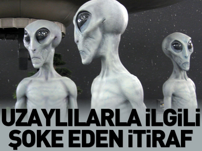 Uzaylılarla ilgili şoke eden itiraf