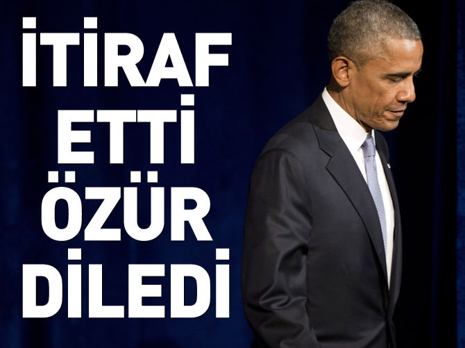 Obama itiraf etti, özür diledi