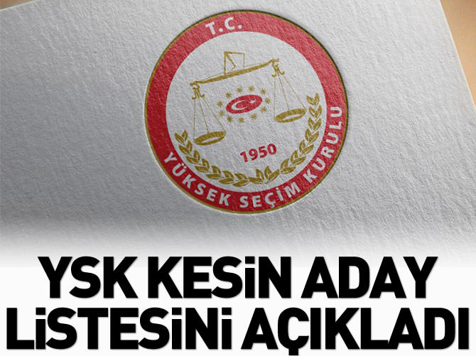 Milletvekili kesin aday listesi açıklandı