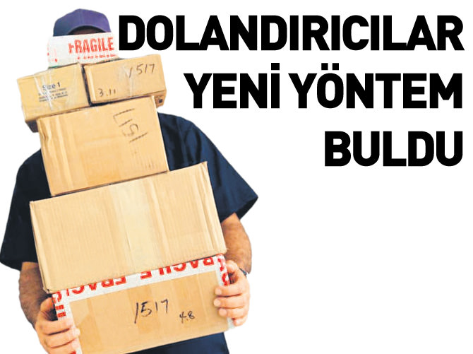 Dolandırıcıların teslimat uyanıklığı
