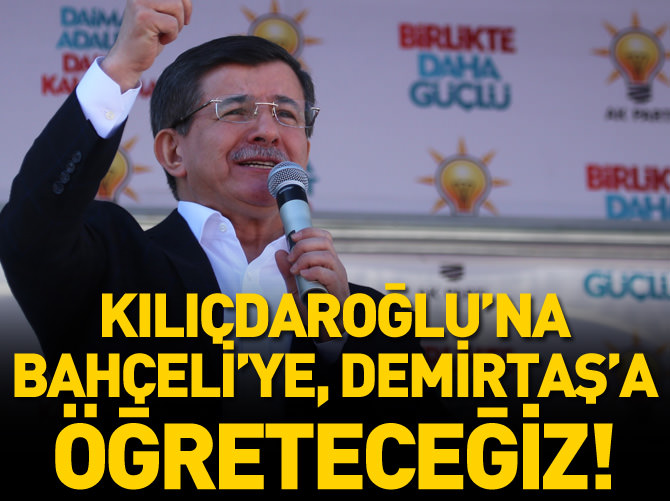 Davutoğlu: Kılıçdaroğlu'na hesabı, Bahçeli'ye milliyetçiliği, Demirtaş'a da barışı öğreteceğiz