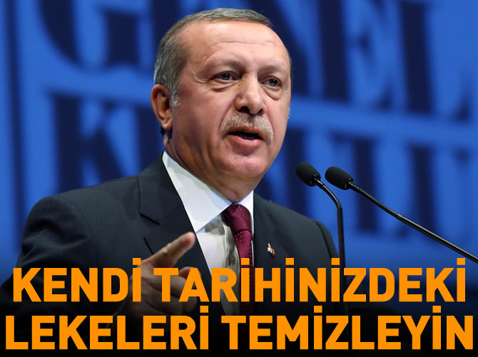 'Önce kendi tarihlerindeki lekeleri temizlesinler'