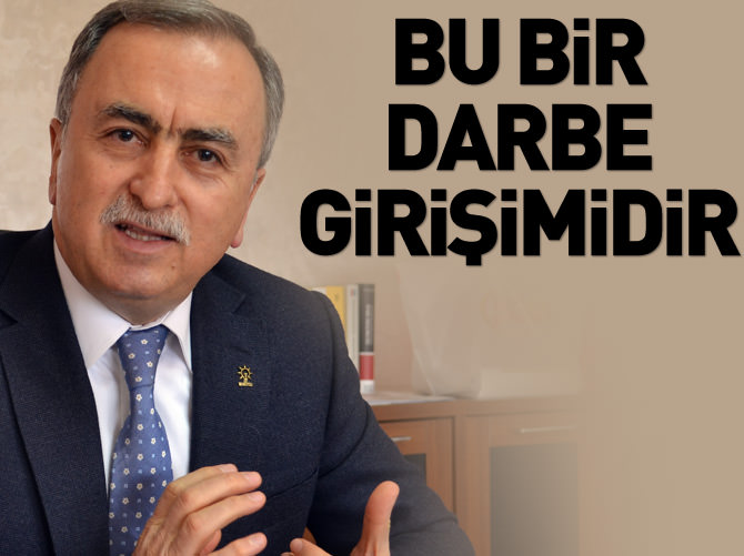 "Bu yargı erkini kullanmak suretiyle bir darbe girişimidir"