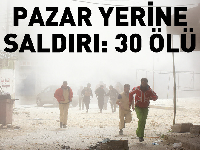 Suriye'de pazar yerine "vakum bombalı" saldırı: 30 ölü