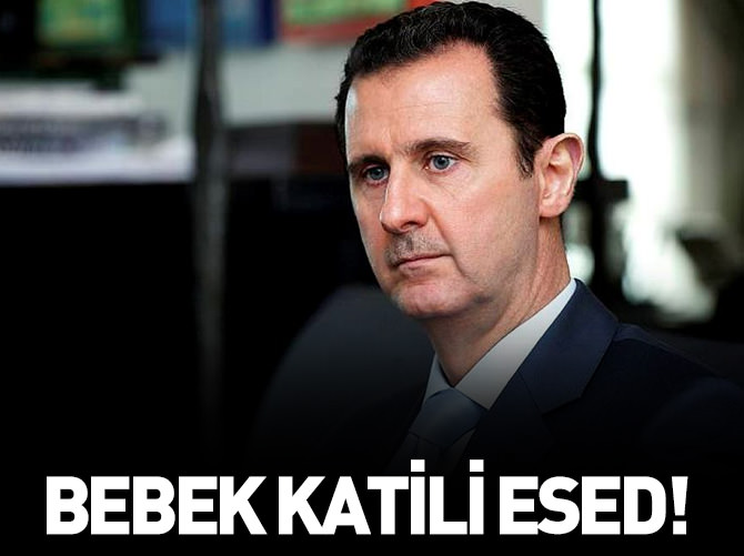 Bebek katili Esed!