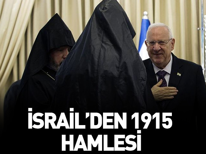 İsrail'den Ermenistan'a 1915 desteği!