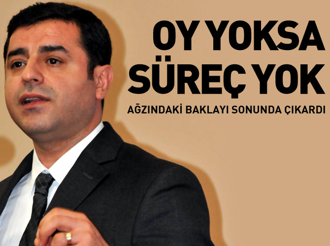 Oy yoksa süreç yok!