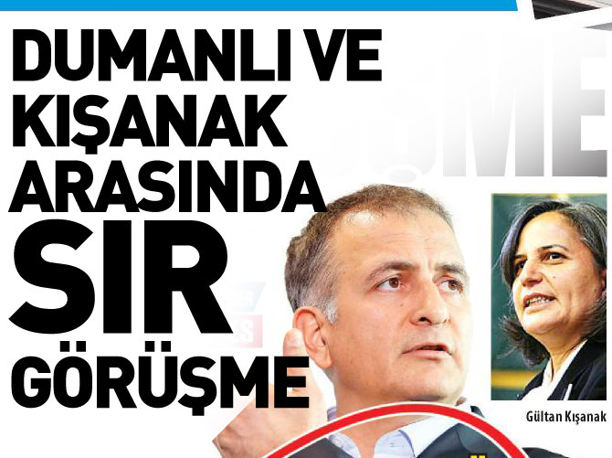 Dumanlı ve Kışanak arasında sır görüşme...