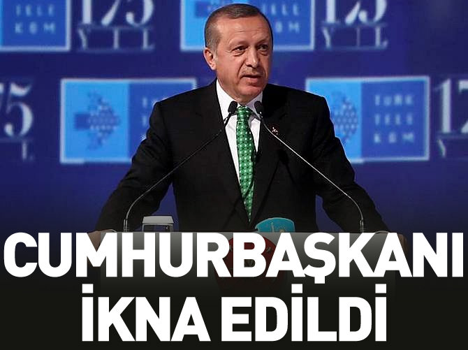 Erdoğan sürpriz şekilde ikna edildi
