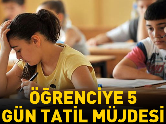 Öğrencilere 5 gün tatil