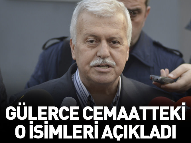 Hüseyin Gülerce cemaatteki o isimleri açıkladı