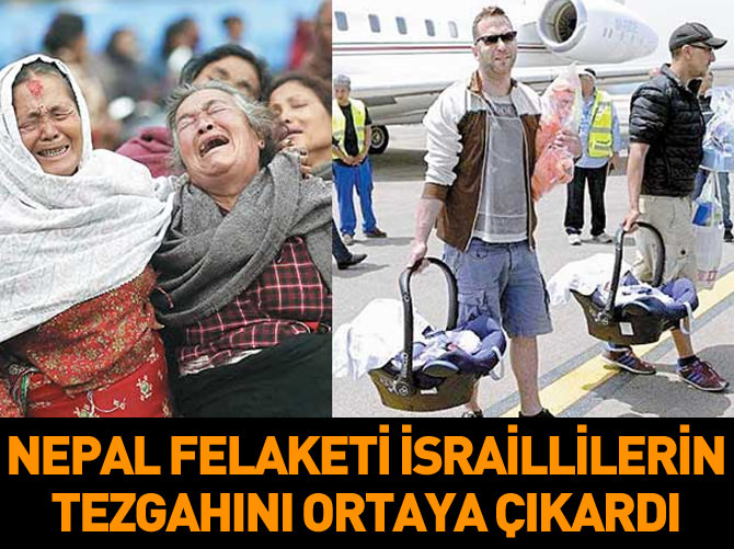 Nepal felaketi İsraillilerin tezgahını ortaya çıkardı