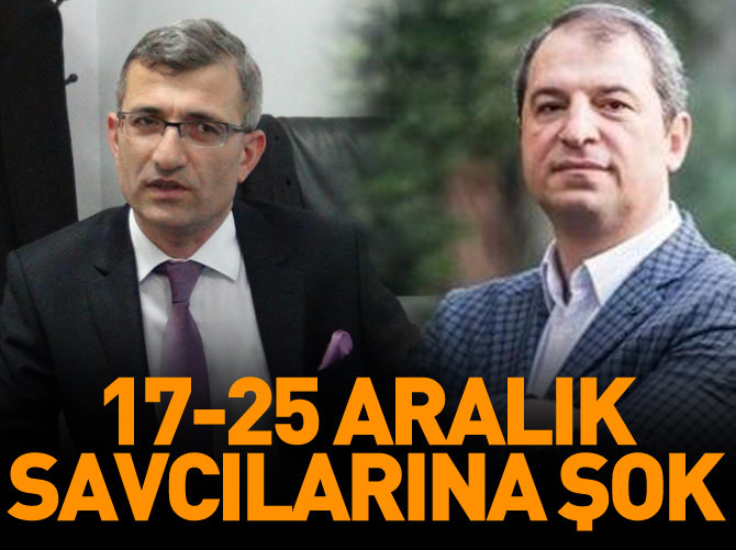 17 - 25 Aralık savcılarına şok!