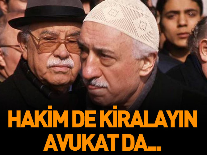 Fetullah Gülen: Hakim de kiralayacaksın avukat da!