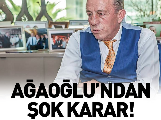 Ağaoğlu'ndan şok karar!