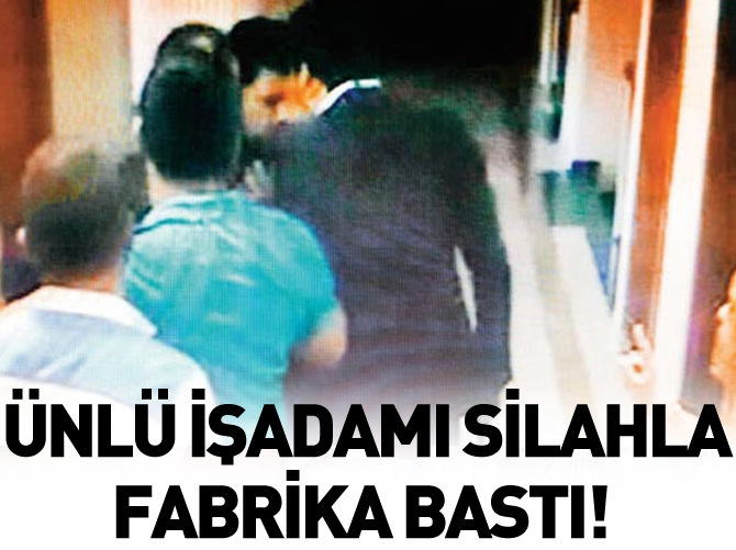 İşadamı Ozan Çelik’in adamları fabrika bastı