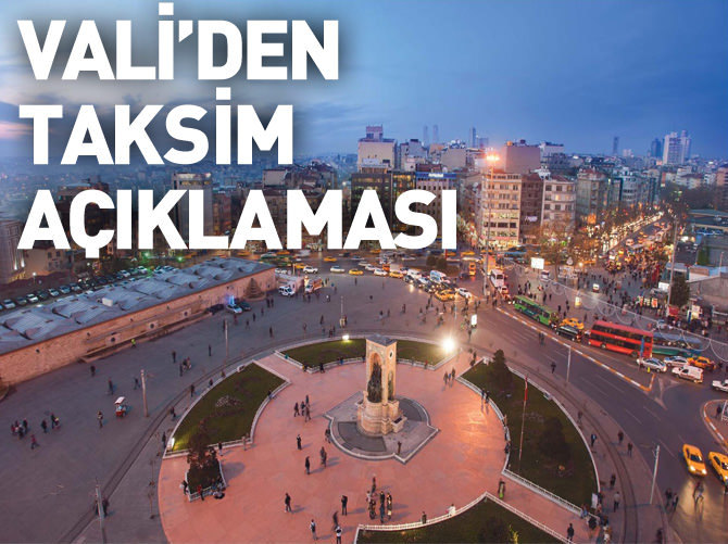 'Taksim her türlü gösteri ve toplantıya kapalı'