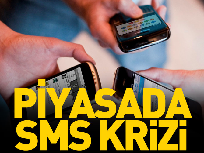 Piyasada SMS krizi