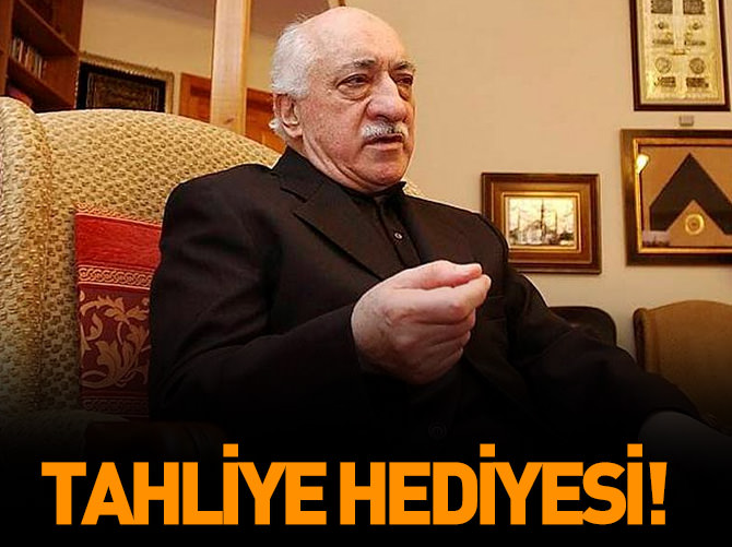 Tahliyeler Fethullah Gülen'e doğum günü hediyesi!