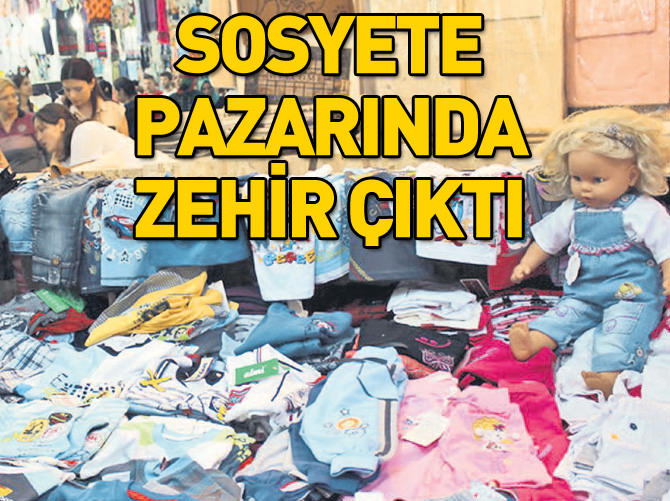 Sosyete pazarında zehir çıktı