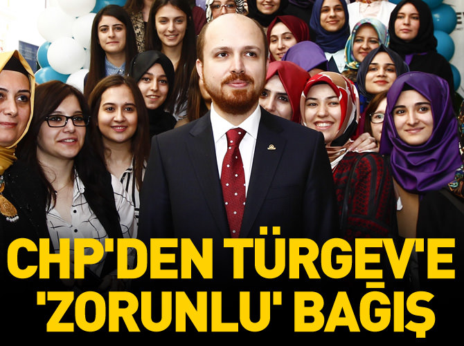 CHP’li vekilden TÜRGEV'e 'zorunlu bağış'