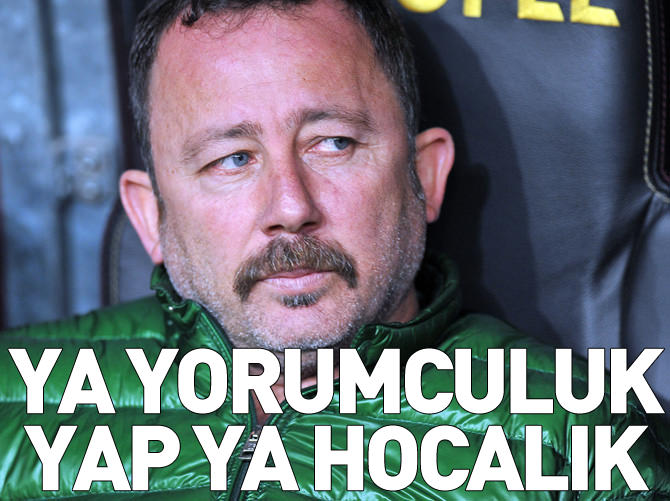 Sergen'e tepkiler büyüyor: Git yorumculuk yap