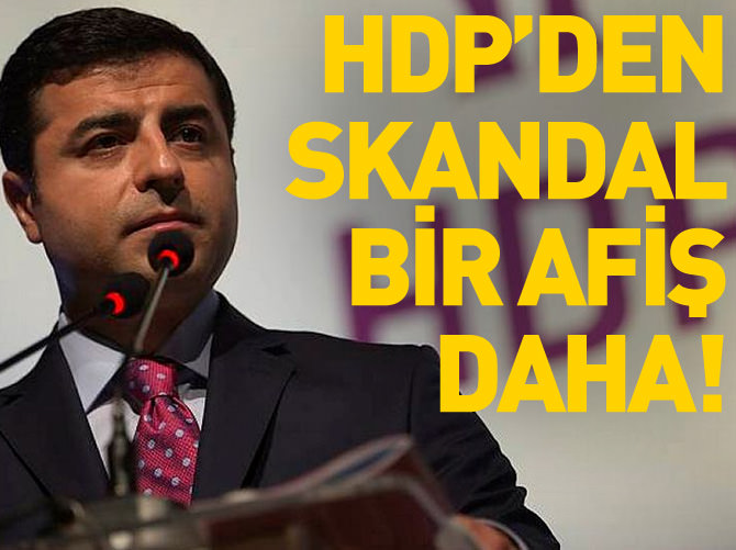 HDP'den skandal bir afiş daha!