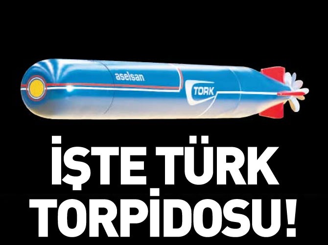 İşte Türk torpidosu