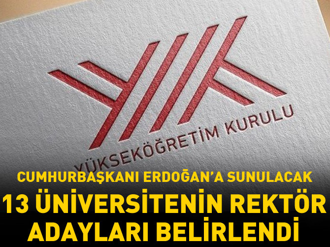 YÖK 13 üniversitenin rektör adaylarını belirledi