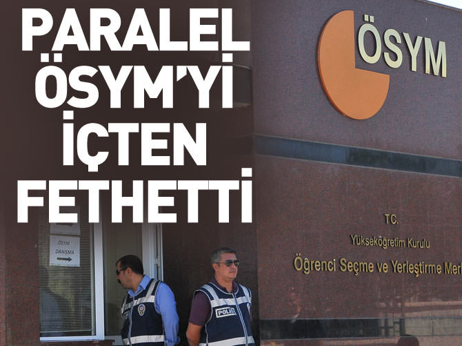 Paralel çete ÖSYM’yi içten fethetti
