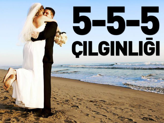 5-5-5 çılgınlığı