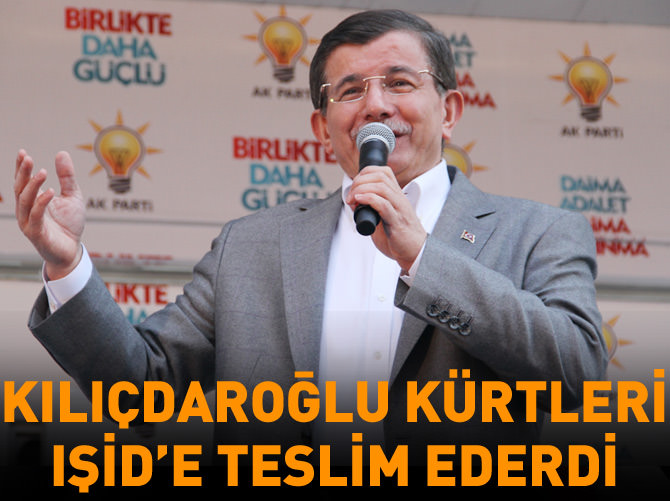 "Kılıçdaroğlu Kürtleri de IŞİD'e teslim ederdi"
