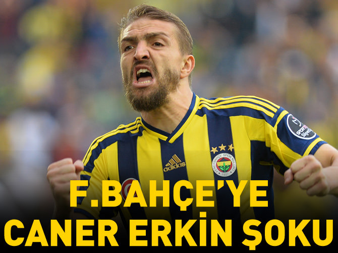 Fenerbahçe’de Caner Erkin şoku!