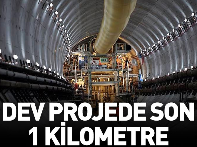 Avrasya Tüneli'nde son 1 kilometre