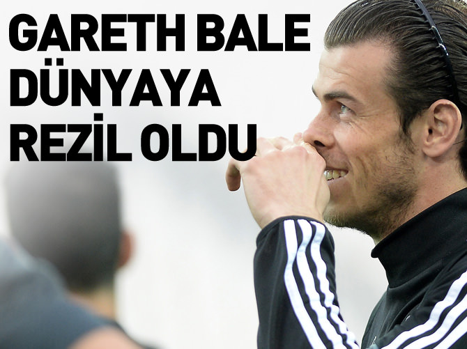 Gareth Bale dünyaya rezil oldu
