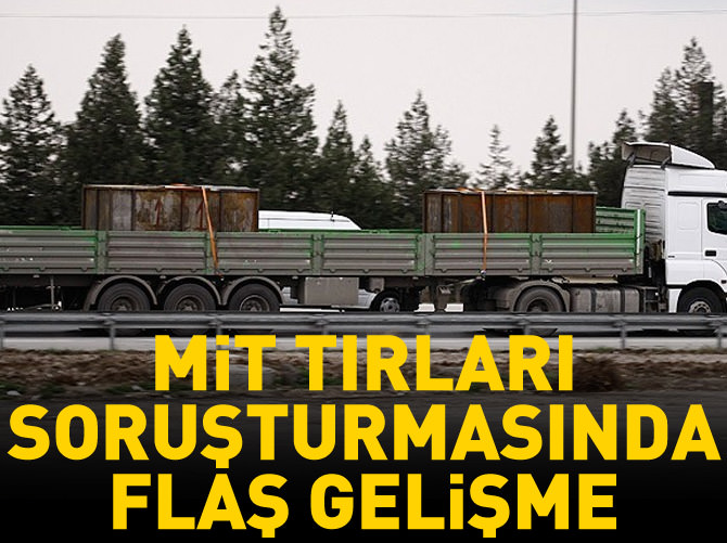 MİT tırları soruşturmasında 5 yakalama kararı