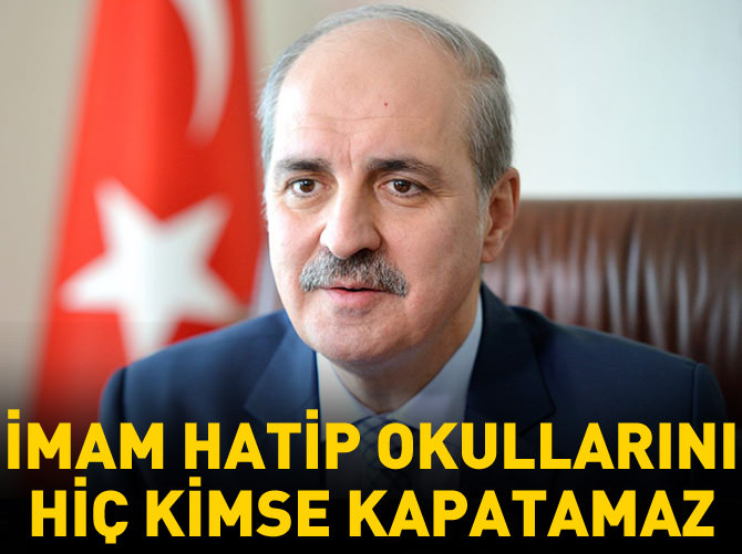 'İmam hatip okullarını hiç kimse kapatamayacak'
