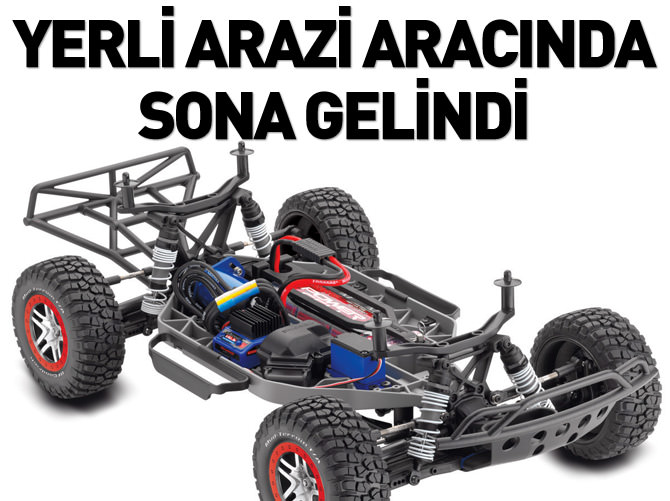 Yerli arazi aracında sona gelindi
