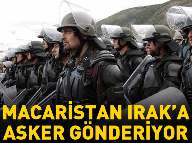 Macaristan Irak'a asker gönderiyor