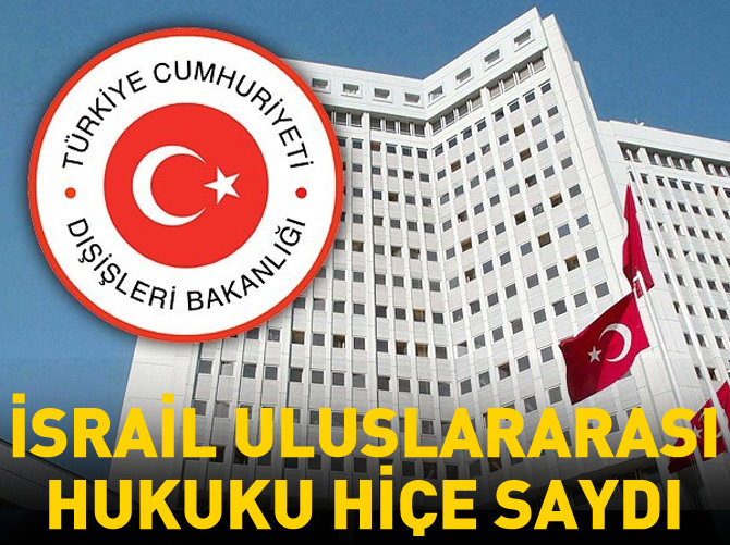 'İsrail uluslararası hukuku hiçe saydı'