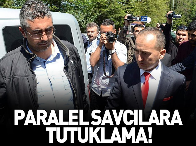 Paralel savcılara tutuklama!