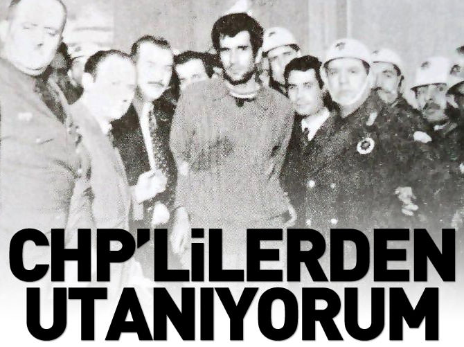 "İdamı onaylayan CHP'lilerden utanıyorum"