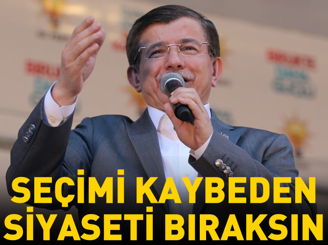 'Kim seçimi kaybederse siyaseti bıraksın'