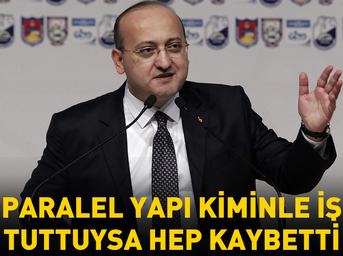 "Paralel Yapı kiminle iş tuttuysa kaybetti"