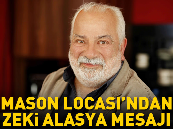 Hür ve Kabul Edilmiş Mason Locası'ndan Zeki Alasya açıklaması