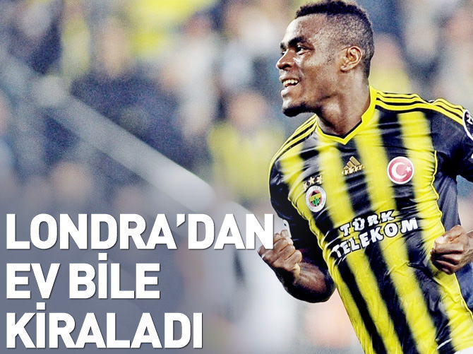 Emenike Londra'dan ev bile kiraladı