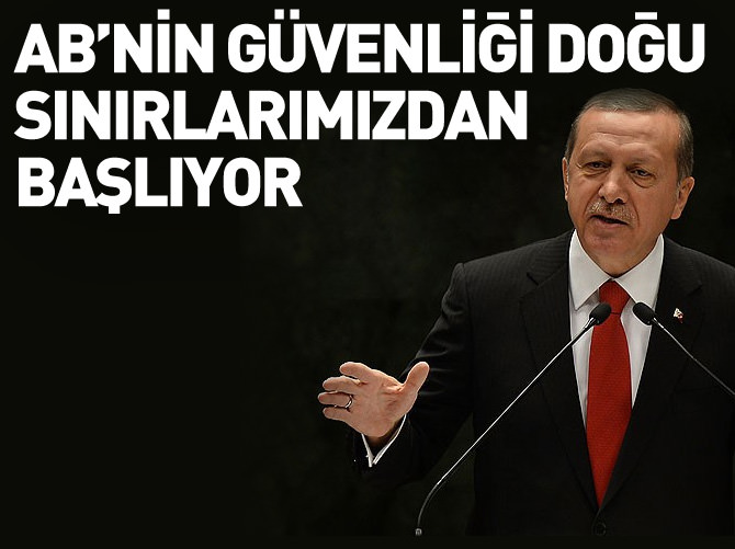 'AB'nin güvenliği doğu sınırlarımızdan başlıyor'