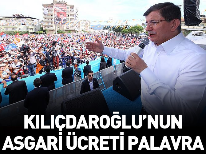 "Kılıçdaroğlu'nun asgari ücreti palavra"