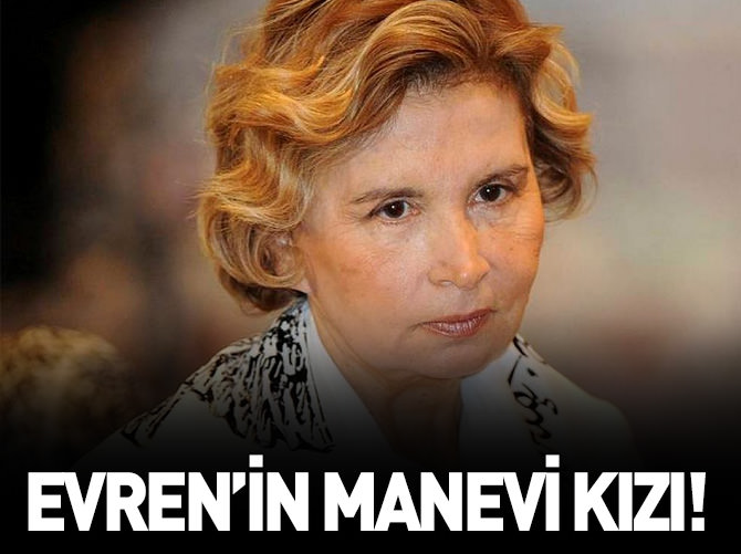 Nazlı Ilıcak'tan Kenan Evren'e övgüler